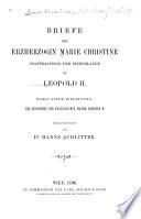 Briefe der erzherzogin Marie Christine, statthalterin der Niederlande an Leopold II.