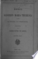 Briefe der Kaiserin Maria Theresia an ihre Kinder und Freunde, herausg. von A. von Arneth
