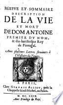 Briefve et sommaire description de la vie et mort de Dom Antoine, premier du nom, et dix-huictiesme Roy de Portugal
