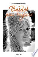 Brigitte Bardot pour toujours