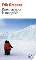Briser en nous la mer gelée