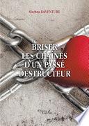 Briser les chaînes d'un passé destructeur