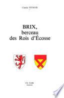 Brix, berceau des rois d'Écosse
