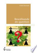 Brocéliande en question