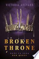 Broken Throne - Dans la saga Red Queen - édition reliée