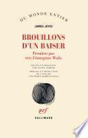 Brouillons d'un baiser. Premiers pas vers Finnegans Wake