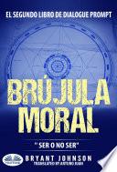 Livre Brújula Moral: Ser O No Ser