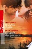 Brûlante rivalité - La saison des passions