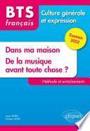 BTS tout en un méthodes et entraînements - 1. Dans ma maison. 2. De la musique avant toute chose ? - Culture générale et expression. Examen 2022