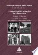 Building a European Public Sphere / Un Espace Public Européen en Construction
