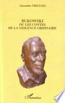 Bukowski ou les contes de la violence ordinaire
