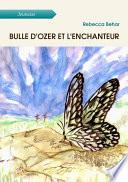 Bulle d'Ozer et l'enchanteur