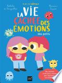 Bulle de bonheur - La vie cachée des émotions des petits