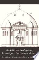 Bulletin archéologique, historique et artistique de la Société archéologique de Tarn-&-Garonne