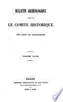 Bulletin archéologique publié par le Comité historique des arts et monuments