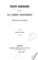 Bulletin archéologique publié par le Comité historique des arts et monuments