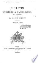 Bulletin d'histoire, de littérature et d'art religieux du Diocèse de Dijon