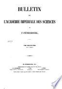 Bulletin de l'Académie Impériale des Sciences de Saint-Pétersbourg