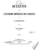 Bulletin de l'Académie Impériale des Sciences de St. Pétersbourg