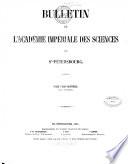 Bulletin de l'Académie Impériale des Sciences de St. Pétersbourg