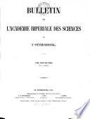 Bulletin de l'Académie Impériale des Sciences de St. Pétersbourg