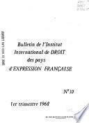 Bulletin de l'Institut international de droit d'expression française