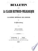 Bulletin de la Classe historico-philologique de l'Académie impériale des sciences de St.-Pétersbourg