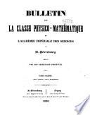 Bulletin de la classe physico-mathématique de l'Académie impériale des sciences de St.-Pétersbourg