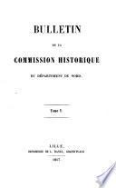 Bulletin de la commission historique de departement du Nord