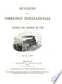 Bulletin de la Commission Internationale Du Congrès Des Chemins de Fer