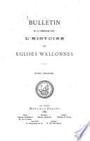 Bulletin de la Commission pour l'Histoire des Eglises Wallones