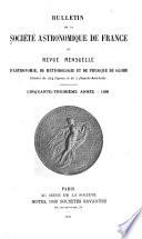 Bulletin de la Société astronomique de France et revue mensuelle d'astronomie, de météorologie et de physique du globe...