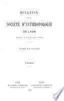 Bulletin de la Société d'Anthropologie de Lyon