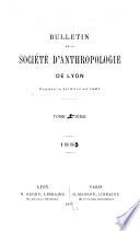 Bulletin de la Société d'Anthropologie de Lyon