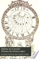 Bulletin de la Société d'études historiques, scientifiques, artistiques, et littéraires des Haute-Alpes