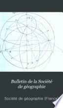 Bulletin de la Société de géographie