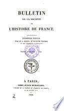 Bulletin de la Société de l'Histoire de France