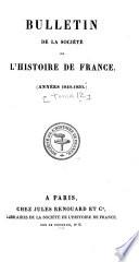 Bulletin de la Société de l'histoire de France