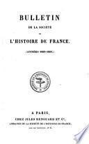 Bulletin de la Société de l'histoire de France