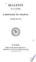 Bulletin de la Société de l'histoire de France