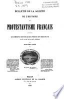 Bulletin de la Société de l'histoire du protestantisme français