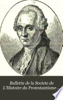 Bulletin de la Societe de L'Histoire du Protestantisme Francais