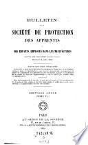 Bulletin de la societe de protection des apprentis et des enfants employes dans les manufactures