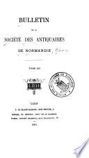 Bulletin de la Société des antiquaires de Normandie