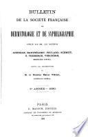 Bulletin de la Société française de dermatologie et de syphiligraphie