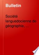 Bulletin de la Société languedocienne de géographie