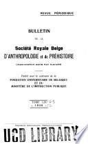 Bulletin de la Société Royale Belge D'anthropologie Et de Préhistoire