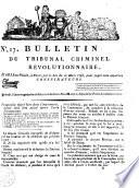 Bulletin du tribunal criminel révolutionnaire, établi au Palais, à Paris par la loi du 10 mars 1793, pour juger sans appel les conspirateurs