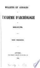 Bulletin et annales de l'Académie d'archéologie de Belgique