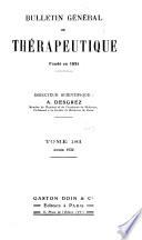 Bulletin général de thérapeutique médicale, chirurgicale, obstétricale et pharmaceutique
